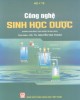 Ebook Công nghệ sinh học dược: Phần 1 – GS.TS. Nguyễn Văn Thanh (chủ biên)