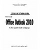 Ebook Tự học các kỹ năng cơ bản - Microsoft Office Outlook 2010 cho người mới sử dụng: Phần 1